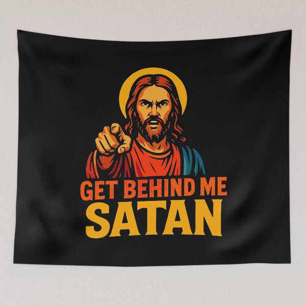 Item preview, Get Behind Me Satan meme Jesus Christ Bible Quote designed and sold by plushism.