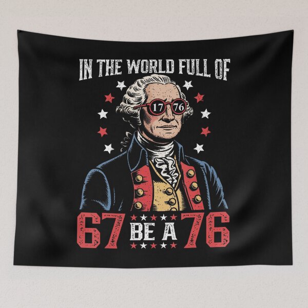 Item preview, In The World Full Of 67 To Be A 76 George Washington designed and sold by PipoPayment.