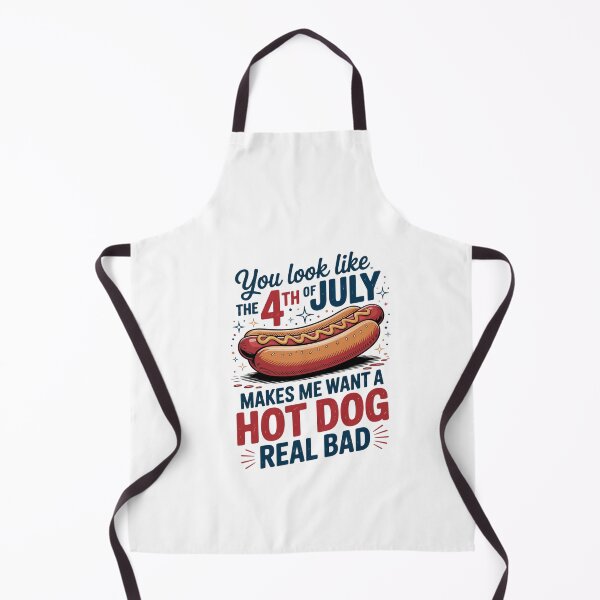 Item preview, You Look Like The 4th Of July, Makes Me Want A Hot Dog designed and sold by dainegilbert.