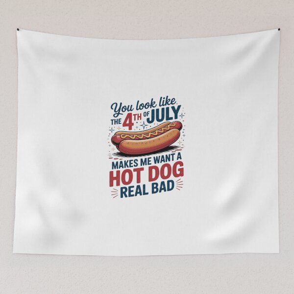 Item preview, You Look Like The 4th Of July, Makes Me Want A Hot Dog designed and sold by dainegilbert.