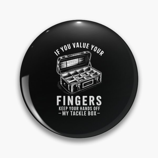 Item preview, If You Value Your Fingers Funny Fishing Tackle Box Women Men designed and sold by AndreaBonnie.