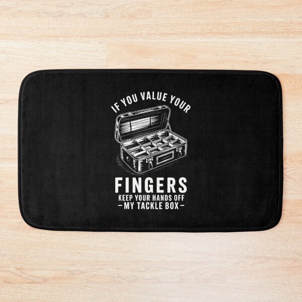Item preview, If You Value Your Fingers Funny Fishing Tackle Box Women Men designed and sold by AndreaBonnie.