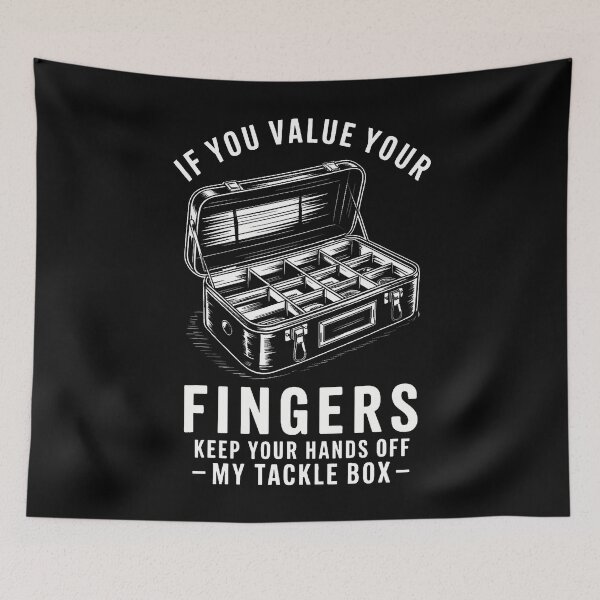 Item preview, If You Value Your Fingers Funny Fishing Tackle Box Women Men designed and sold by AndreaBonnie.