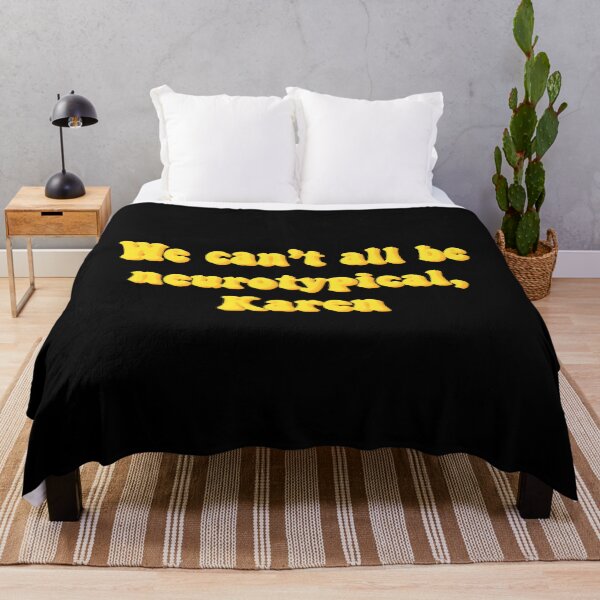 Item preview, We Can’t All Be Neurotypical Karen designed and sold by jwadelbraylen.