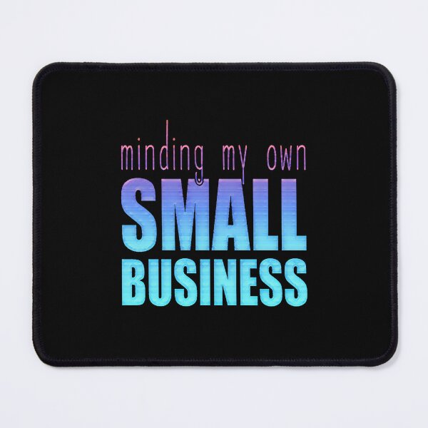 Item preview, Minding My Own Small Business designed and sold by creativerooney.