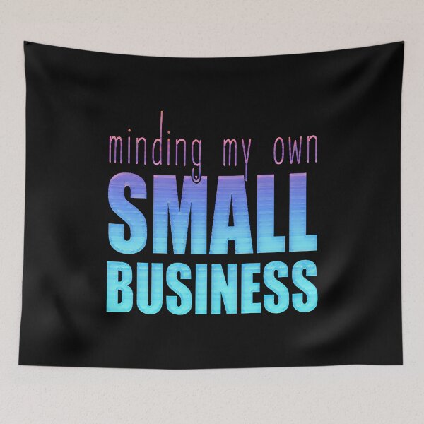 Item preview, Minding My Own Small Business designed and sold by creativerooney.