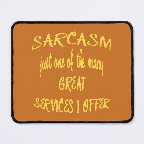 Item preview, Sarcasm Just One Of The Many Services I Offer Quote designed and sold by taiche.