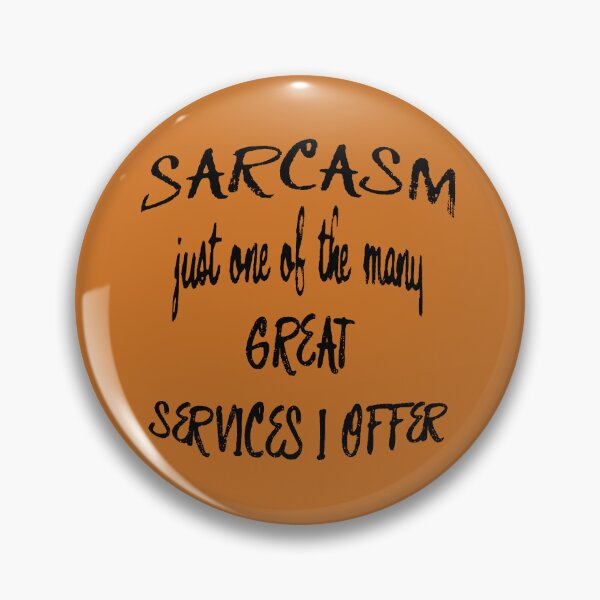 Item preview, Sarcasm Just One Of The Many Services I Offer Quote designed and sold by taiche.
