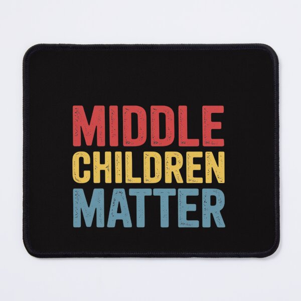 Item preview, Middle Children Matter Quote Sibling Day designed and sold by OlafLica.