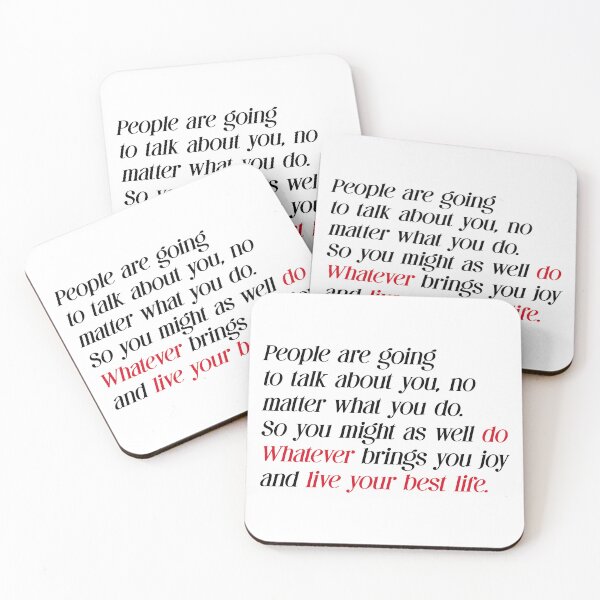 Item preview, Words To Live. BABE PEOPLE ARE GOING TO TALK ABOUT YOU NO MATTER WHAT YOU DO, SO YOU MIGHT AS WELL DO WHATEVER BRINGS YOU JOY AND LIVE YOUR BEST LIFE designed and sold by CoCoArt-Ua.