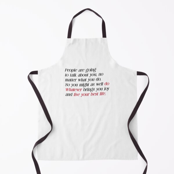 Item preview, Words To Live. BABE PEOPLE ARE GOING TO TALK ABOUT YOU NO MATTER WHAT YOU DO, SO YOU MIGHT AS WELL DO WHATEVER BRINGS YOU JOY AND LIVE YOUR BEST LIFE designed and sold by CoCoArt-Ua.