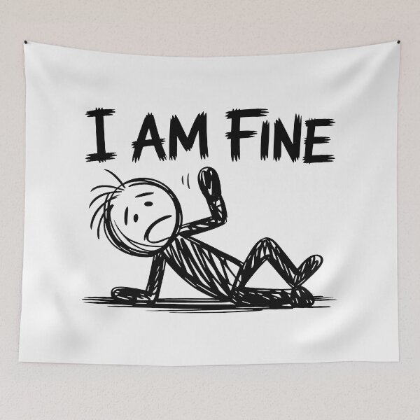 Item preview, I Am Fine Stick Figure Sarcastic Mental Health Design designed and sold by SplashTastic.