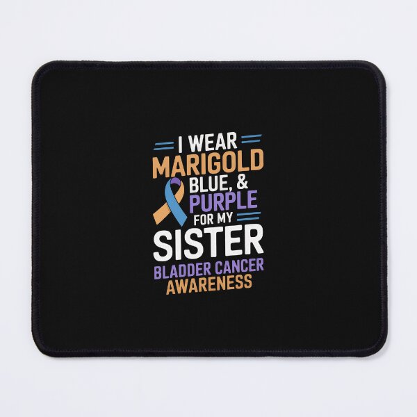 Item preview, I Wear Marigold, Blue & Purple For My Sister Bladder Cancer designed and sold by JessicaWalshdf.