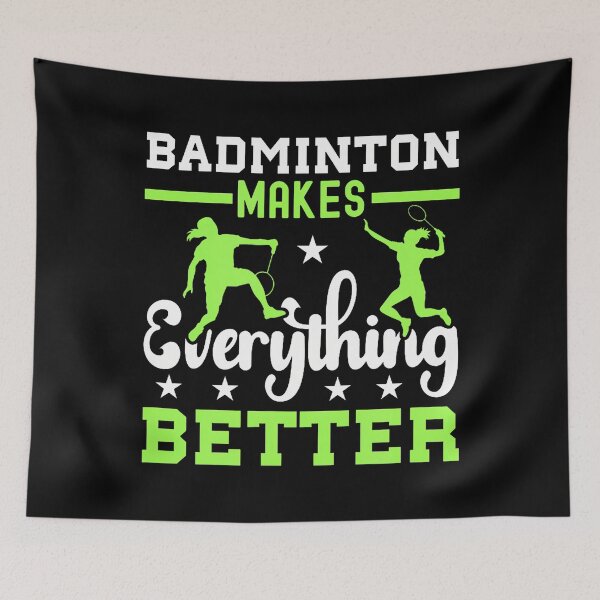 Item preview, Badminton Makes Everything Better designed and sold by ToriKarla.
