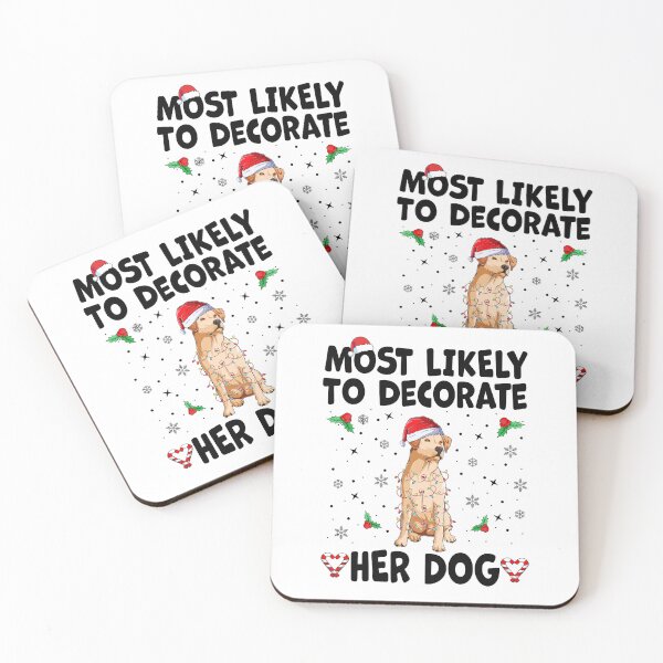 Item preview, Most Likely To Decorate Her Dog Funny Christmas designed and sold by 1Designology1.