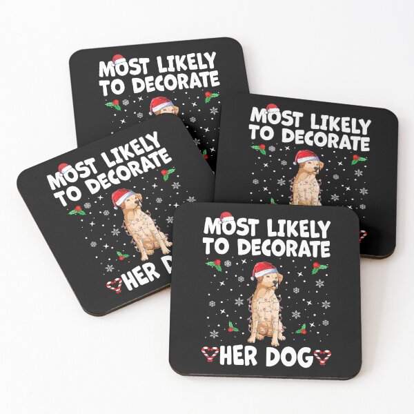 Item preview, Most Likely To Decorate Her Dog Funny Family Christmas designed and sold by 1Designology1.