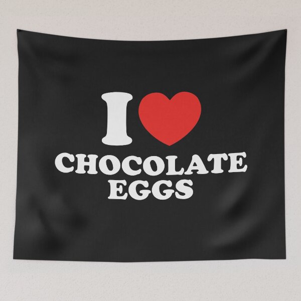 Item preview, I LOVE CHOCOLATE EGGS designed and sold by shitpostee.