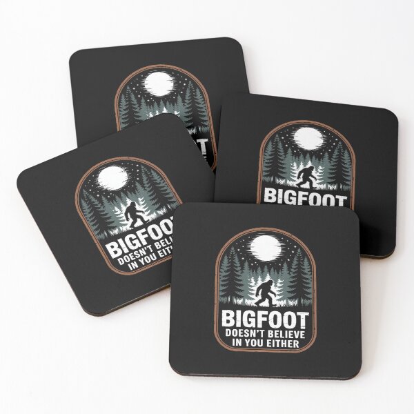 Item preview, Bigfoot Doesnt Believe In You Either Sasquatch Bigfoot designed and sold by KonstanKoraner.