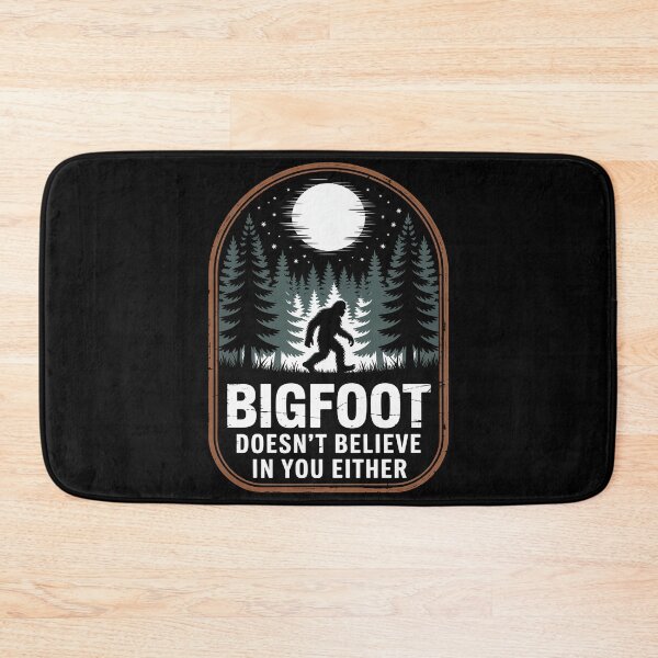 Item preview, Bigfoot Doesnt Believe In You Either Sasquatch Bigfoot designed and sold by KonstanKoraner.