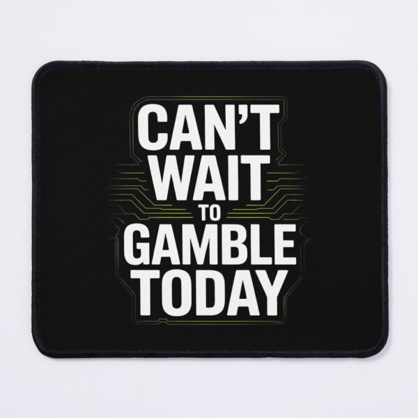 Item preview, Can_T Wait To Gamble Today designed and sold by AmericaKub.