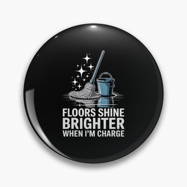Item preview, Floors Shine Brighter In Charge Housekeeping Supervisor designed and sold by DeborahCarolyn.