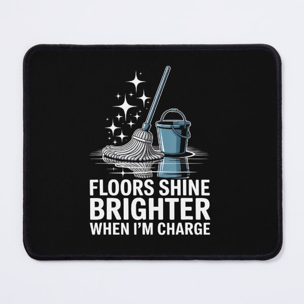 Item preview, Floors Shine Brighter In Charge Housekeeping Supervisor designed and sold by DeborahCarolyn.