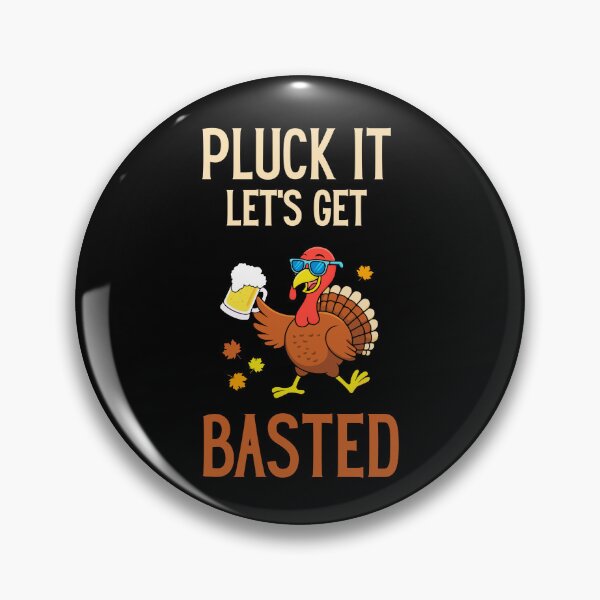 Item preview, Pluck It, Let's Get Basted designed and sold by CreationZan.