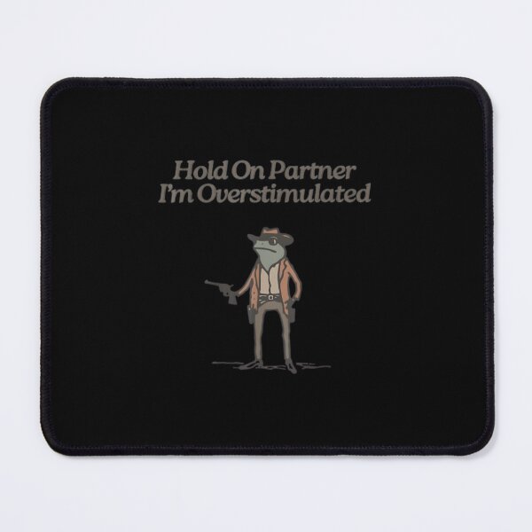 Item preview, Hold On Partner I’m Overstimulated designed and sold by ztduelmchaun.