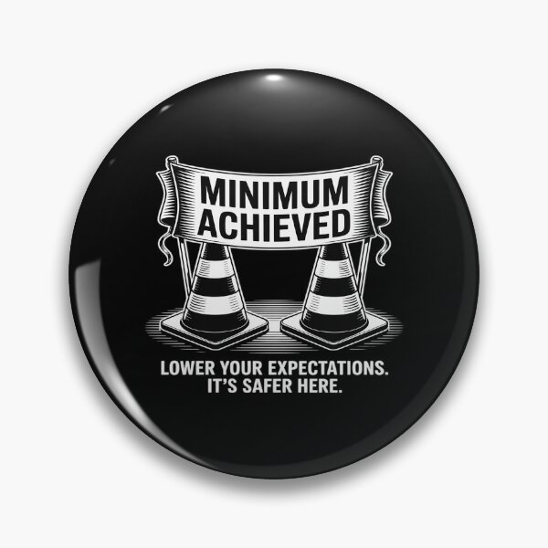 Item preview, MINIMUM ACHIEVED. Lower your expectations designed and sold by DetroitMug.