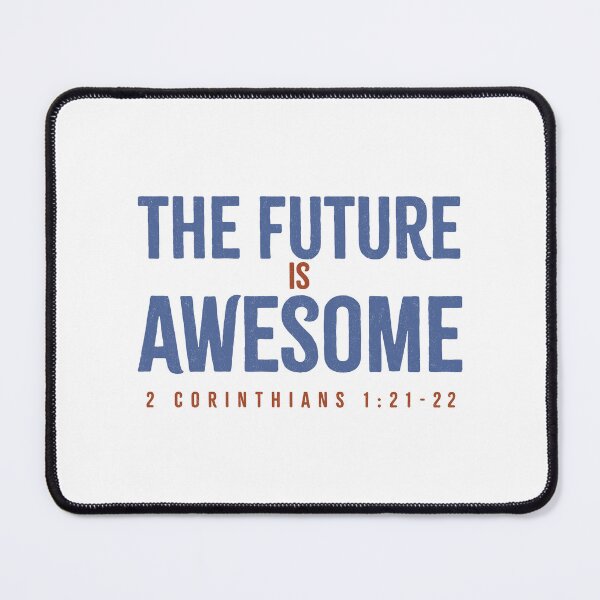 Item preview, The future is awesome - 2 Corinthians 1:21-22 designed and sold by LambsPath.