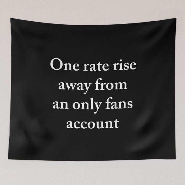 Item preview, One rate rise away from an only fans account  designed and sold by Creations by lyne.