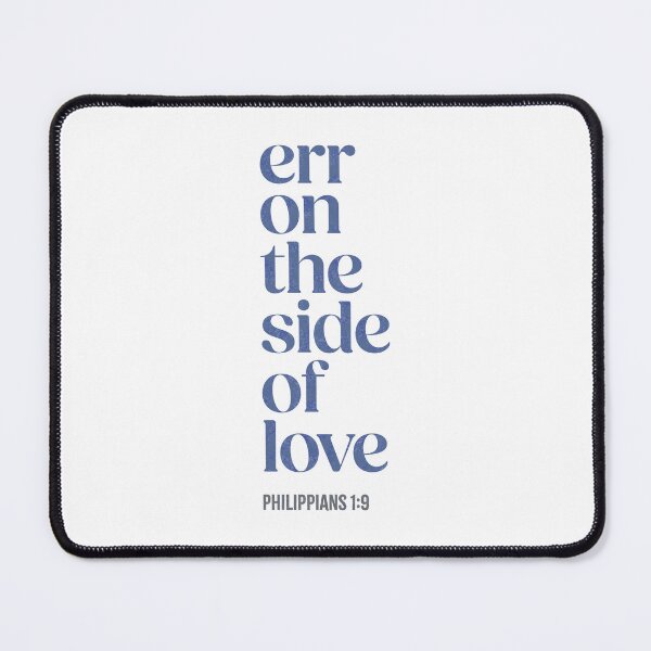Item preview, Err on the side of love - Philippians 1:9 designed and sold by LambsPath.