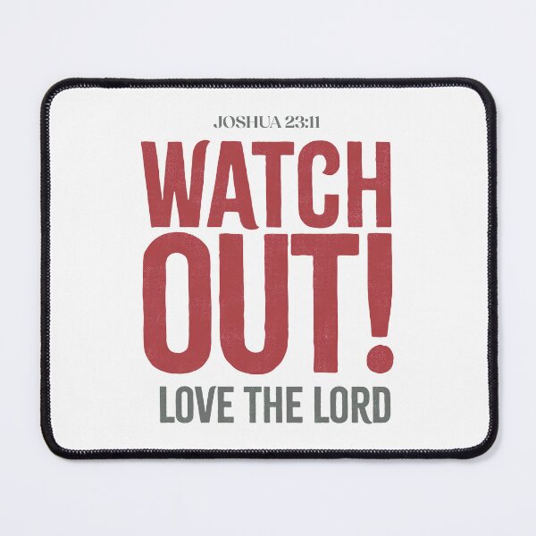 Item preview, Watch out! Love the Lord - Joshua 23:11 designed and sold by LambsPath.