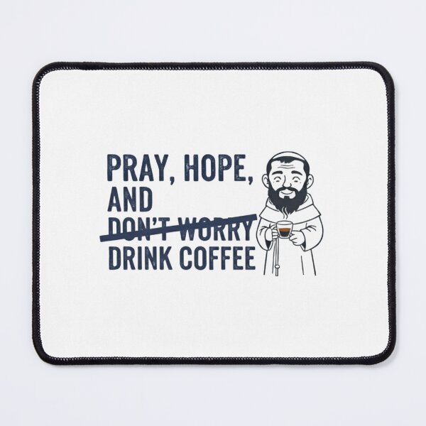 Item preview, Pray, Hope, and  Don't Worry Padre Pio Catholic Humor Design designed and sold by TheCatholicBrew.