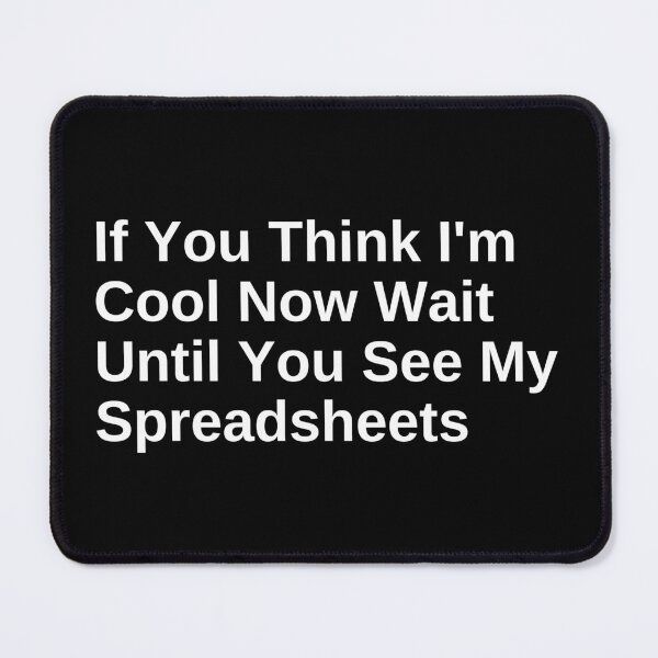 Item preview, If You Think I'm Cool Now Wait Until You See My Spreadsheets Gift For Actuary People designed and sold by SWETA HALDER.
