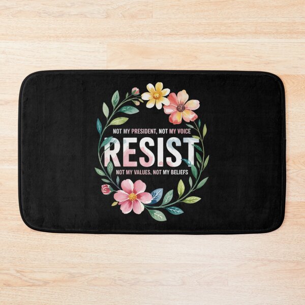 Item preview, Floral Resist Not My President Anti-Trump  designed and sold by RuthGAArt.