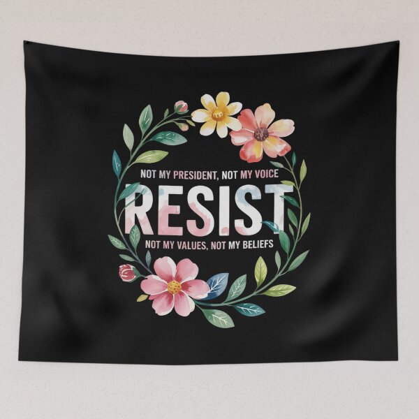 Item preview, Floral Resist Not My President Anti-Trump  designed and sold by RuthGAArt.