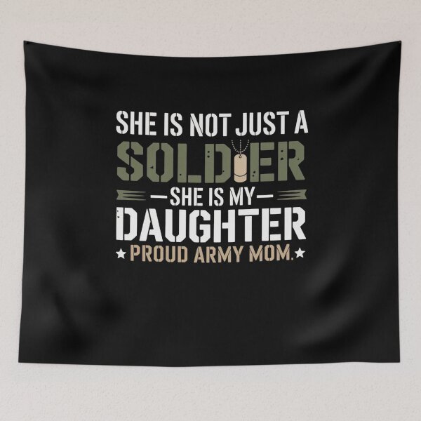 Item preview, She is Not Just A Soldier She is My Daughter Proud Army Mom designed and sold by Mateusz Majcherek.