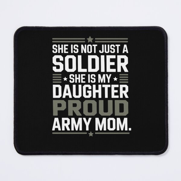 Item preview, She is Not Just A Soldier She is My Daughter Proud Army Mom designed and sold by Mateusz Majcherek.