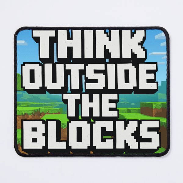 Item preview, Think Outside The Blocks – Funny Minecraft Gamer Quote Design designed and sold by Minimum-Rage.