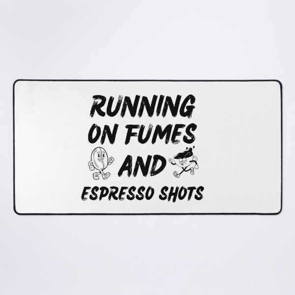 Item preview, Running on Fumes and Espresso Shots | Funny Coffee Lover Work Humor Quote designed and sold by Printsouf.