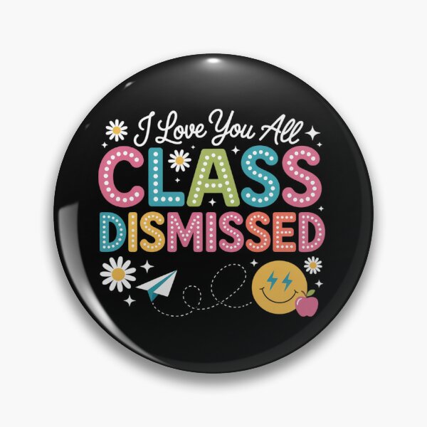Item preview, I Love You All Class Dismissed Teacher Last Day Of School designed and sold by MaryoKing.