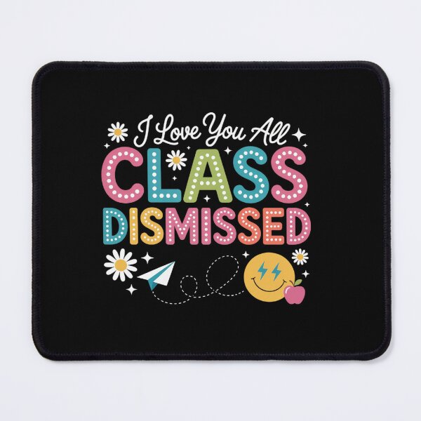 Item preview, I Love You All Class Dismissed Teacher Last Day Of School designed and sold by MaryoKing.
