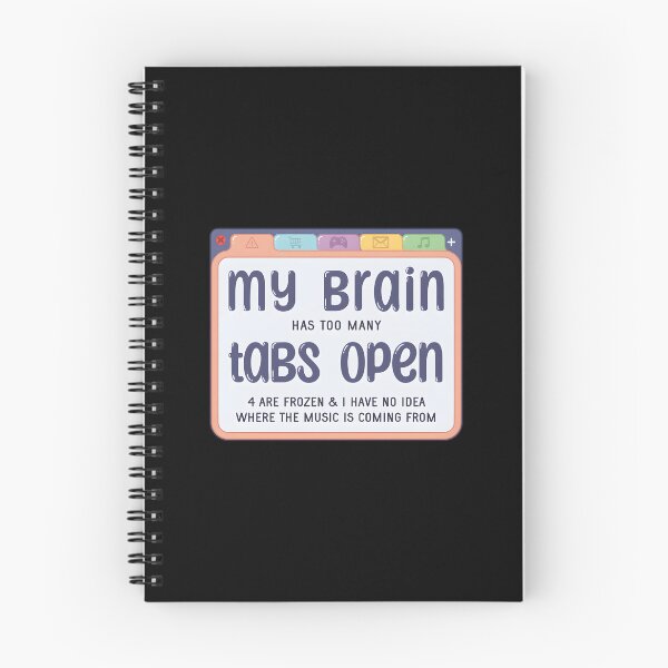 Item preview, My Brain Has Too Many Tabs designed and sold by kcmassiahren.