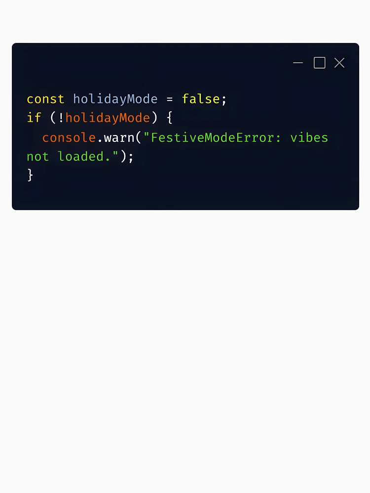 Imagen 7 de 7, Camiseta clásica con la obra JavaScript Holiday Warning – “FestiveModeError”, diseñada y vendida por Tattee.