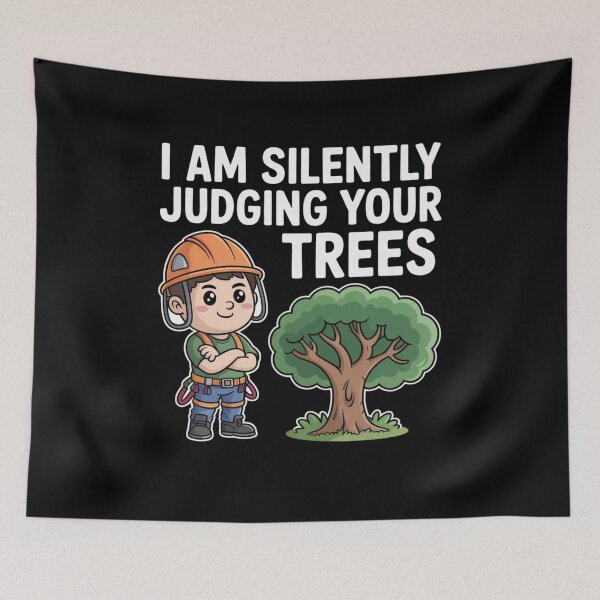Item preview, I am silently judging your trees arborist Tree Climbing designed and sold by Mateusz Majcherek.