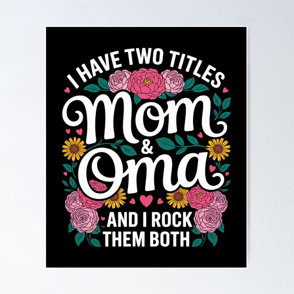 Item preview, I Have Two Titles Mom And Oma Best Oma Mother's Day Floral  designed and sold by VerseFarm.