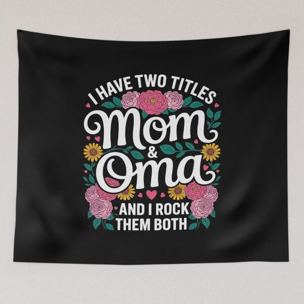 Item preview, I Have Two Titles Mom And Oma Best Oma Mother's Day Floral  designed and sold by VerseFarm.