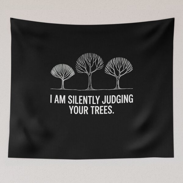 Item preview, I am silently judging your trees arborist Tree Climbing designed and sold by Mateusz Majcherek.