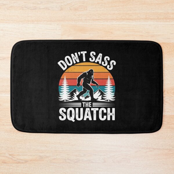 Item preview, Don't Sass The Squatch Bigfoot designed and sold by PowAcademy.
